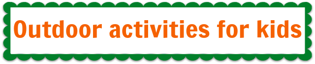 Outdoor activities for kids