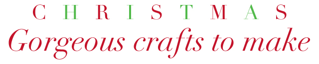 Gorgeous Christmas crafts