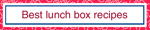 Best lunch box recipes