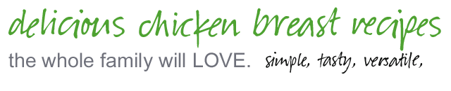 Our most versatile chicken breast recipes